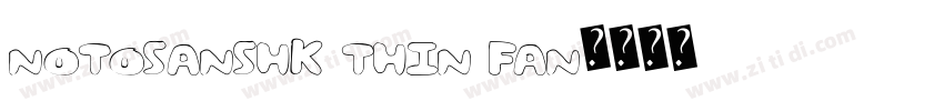 NotoSansHK Thin fan字体转换